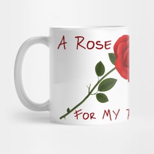 A Rose for MY Rose Mug